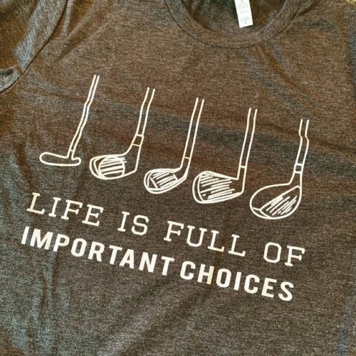 Important Choices - Funny Golf Shirt photo review