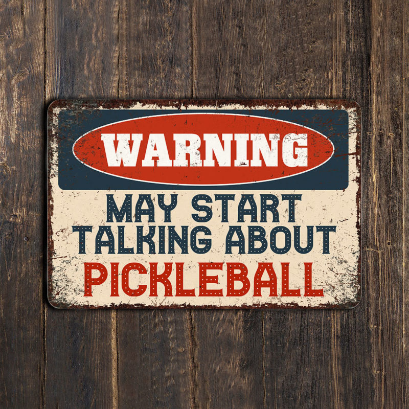 Funny Warning Pickleball Metal Sign - Allhap